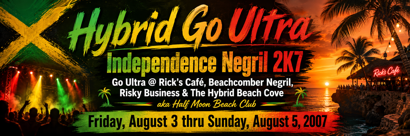 Hybrid Go Ultra — Independence Negril 2K7 — August 3 through August 5, 2007, Negril, Jamaica